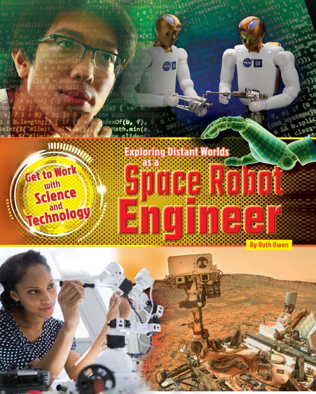 Exploring Distant Worlds as a Space Robot Engineer (Get to Work with Science and Technology)