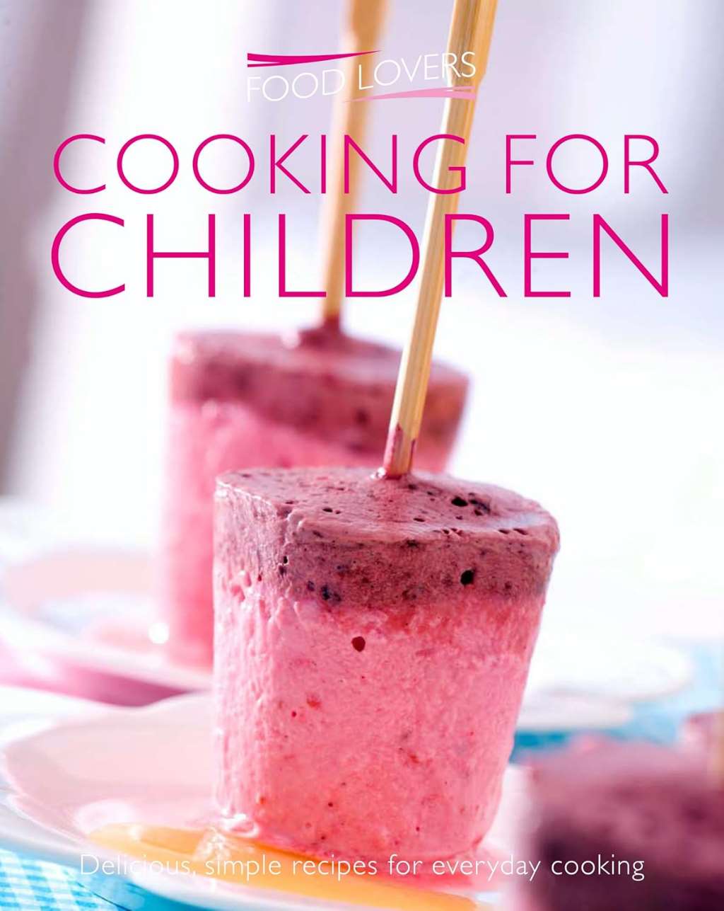 Cooking for Children (Food Lovers Simply)