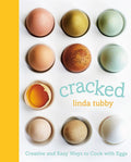Cracked: Creative and Easy Ways to Cook with Eggs