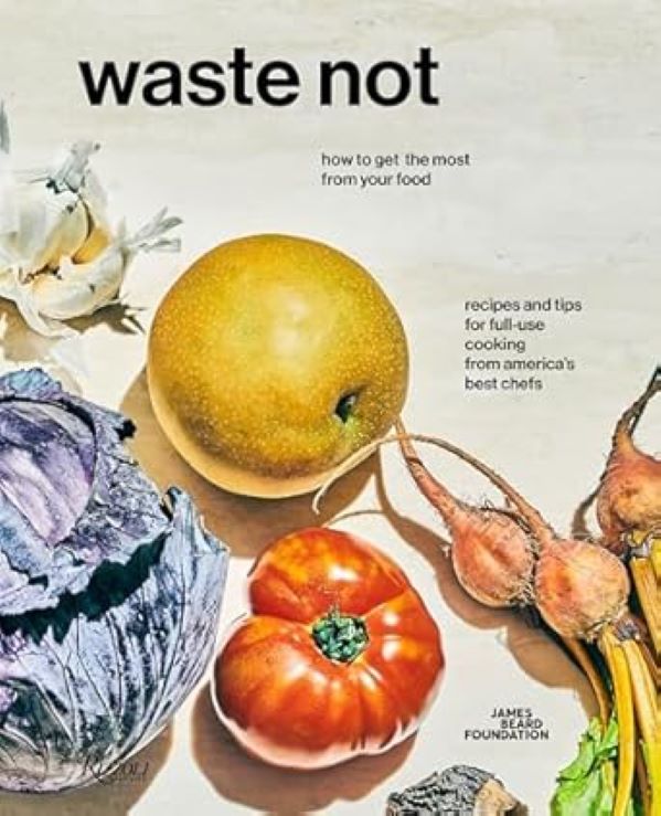Waste Not: How To Get The Most From Your Food