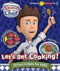 Shane the Chef: Let's Get Cooking!
