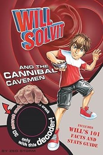 Will Solvit Novels: Will Solvit and the Cannibal Cavemen Bk. 5