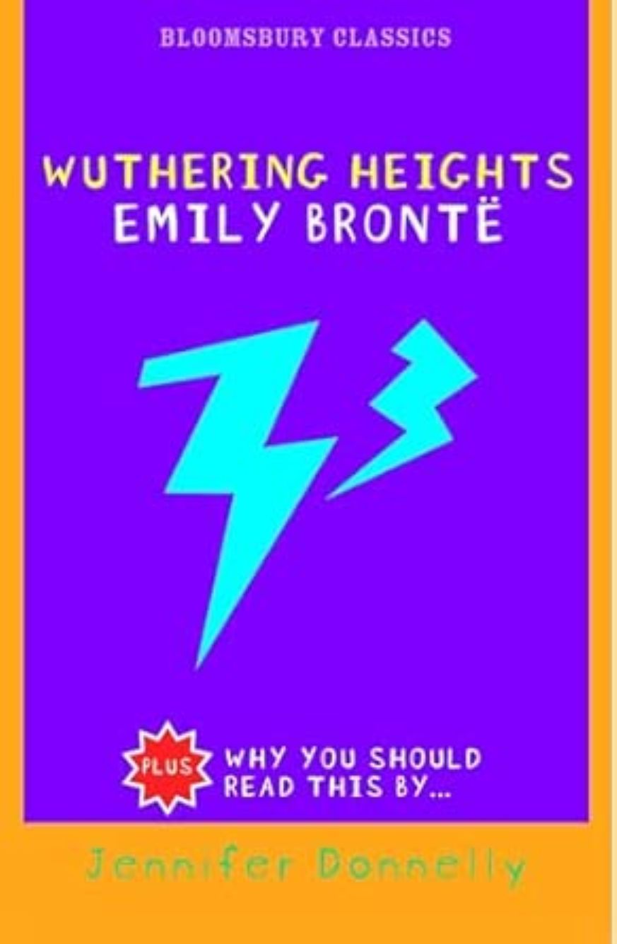 Wuthering Heights: Introduced by Jennifer Donnelly (Bloomsbury Classics)
