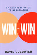 Win-Win: An Everyday Guide to Negotiating